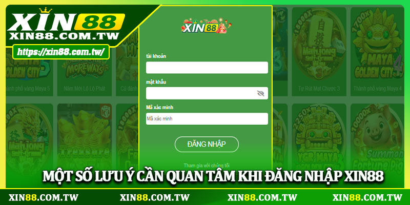 Một số lưu ý cần quan tâm khi đăng nhập XIN88