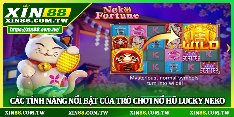 Các tính năng nổi bật của trò chơi nổ hũ Lucky Neko