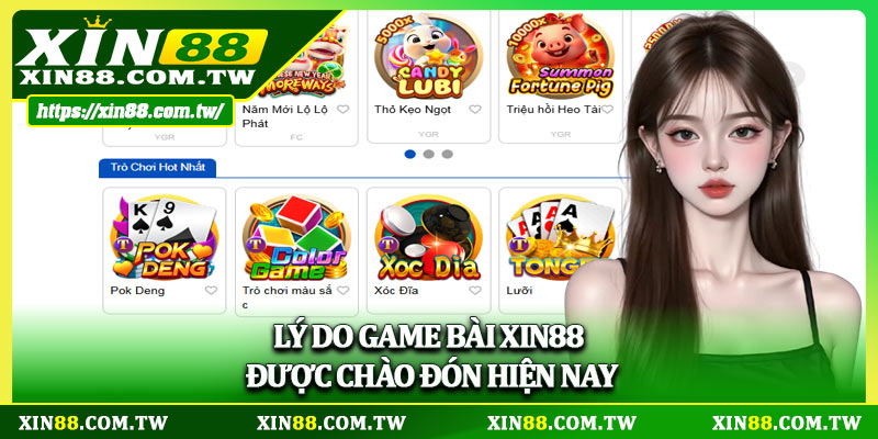 Lý do game bài Xin88 được chào đón hiện nay