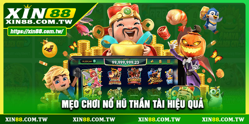 Mẹo chơi nổ hũ thần tài hiệu quả