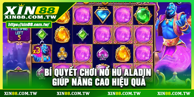 Bí quyết chơi nổ hũ Aladin giúp nâng cao hiệu quả 